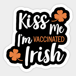 Kiss me i am vaccinated Irish Sticker